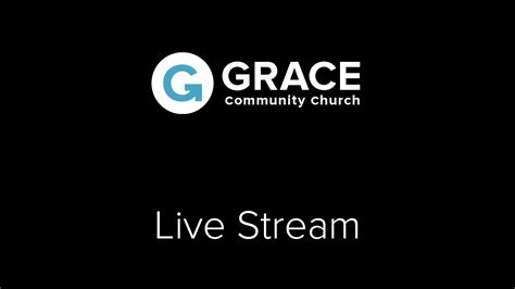 Grace Community Church Live Stream 2016 12 18 1045am Youtube