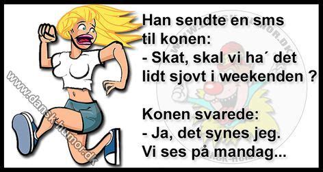 Dansk Humor For Dig Med Humor Sjove Vittigheder Jokes Citater Joke