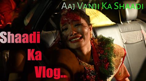 Aaj Vanji Ka Shaadi Hai Enjoy Karna Hai Shaadi Wala Vlog