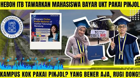 HEBOH ITB TAWARKAN MAHASISWA BAYAR UKT PAKAI PINJOL YANG BENER AJA