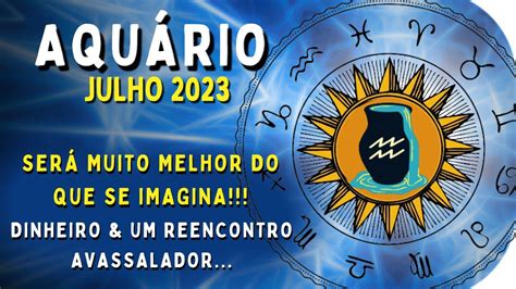 AquÁrio Julho 2023 ♒ Pare Tudo E Assista😱pisando Em Ouro And Um