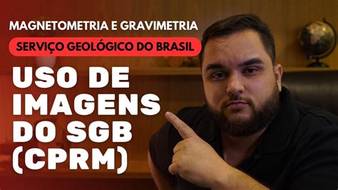 O Uso De Imagens Da Cprm Na Explora O Mineral Sgb Servi O Geol Gico