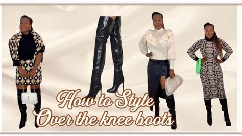 How To Style Over The Knee Boots Youtube