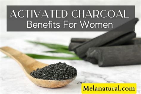 Activated Charcoal Benefits And Side Effects Melanatural