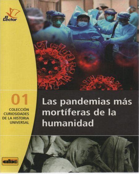 Col Curiosidades De La Historia Universal 01 Las Pandemias Mas