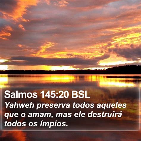 Salmos Bsl Yahweh Preserva Todos Aqueles Que O Amam Mas Ele