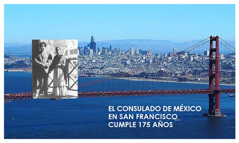 El Consulado De Mexico En San Francisco Cumple 175 AÑos Instituto De