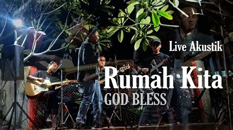 Rumah Kita God Bless Live Cover Teguh RealDo Take 50 YouTube