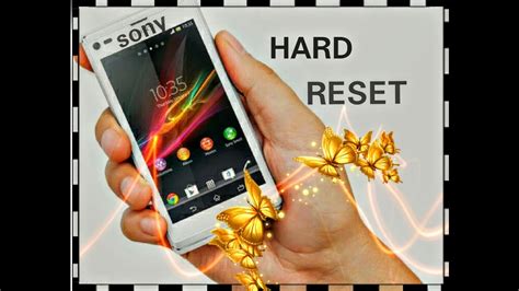 Hard Reset Sony Xperia M M M Z Z Z Z Z L M S Sp X