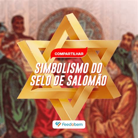 Simbolismo Selo de Salomão Portal Feedobem