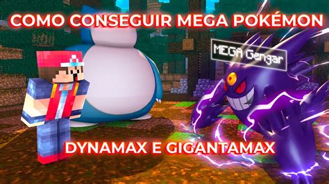 Como Conseguir Mega Pok Mon Dynamax E Gigantamax No Pixelmon Youtube