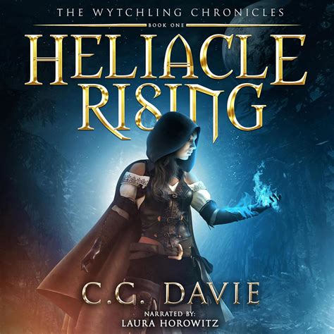 Heliacle Rising The Wytchling Chronicles Audio Download C C Davie