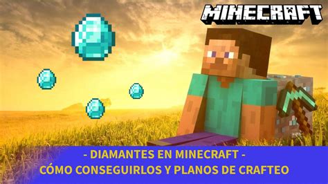 Minecraft Cómo Conseguir Diamantes Y Planos De Crafteo