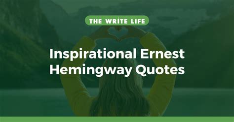 20 of the Most Inspiring Ernest Hemingway Quotes