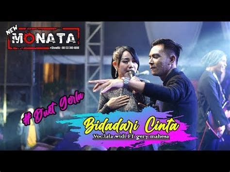 BIDADARI CINTA DUET ROMANTIS GERLA GERRY MAHESA FT LALA WIDI NEW MONATA