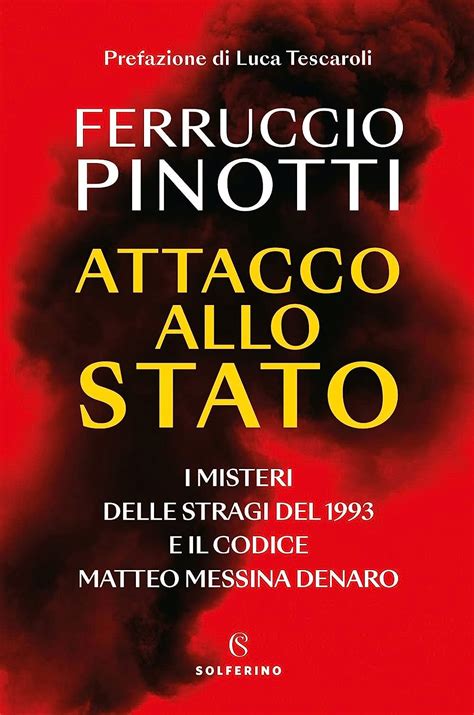 Attacco Allo Stato Pinotti Ferruccio Tescaroli Luca Amazon It Libri