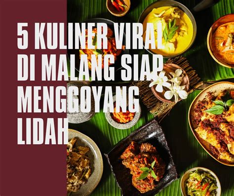 Kuliner Viral Di Malang Siap Menggoyang Lidah Jelajahnesia Id