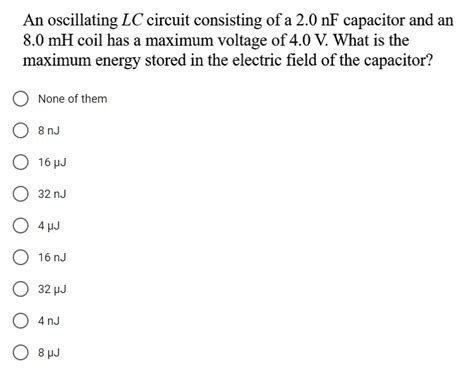 Solved An Oscillating Lc Circuit Consisting Of A Nf Chegg