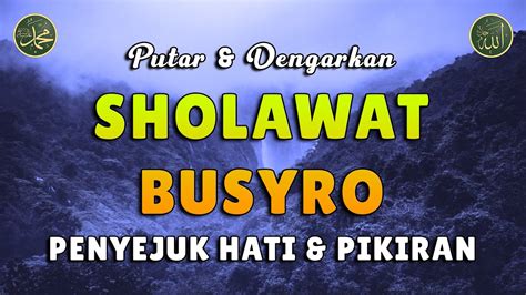 PUTAR DENGARKAN SHOLAWAT BUSYRO SHOLAWAT MERDU SHOLAWAT TANPA