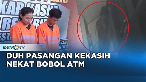 Duh Gara Gara Pinjol Sepasang Kekasih Nekat Bobol Atm Youtube