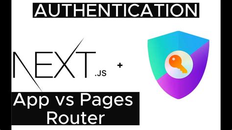 Nextjs 13 App Router Vs Pages Router How To Authenticate Users In