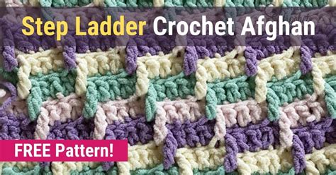 Step Ladder Crochet Afghan Free Pattern Crochet Afghan Crochet Stitches Free Crochet