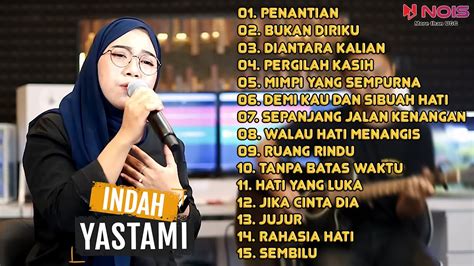 INDAH YASTAMI FULL ALBUM 2023 PENANTIAN BUKAN DIRIKU DIANTARA