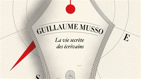 Guillaume Musso Et La Vie Secr Te Des Crivains