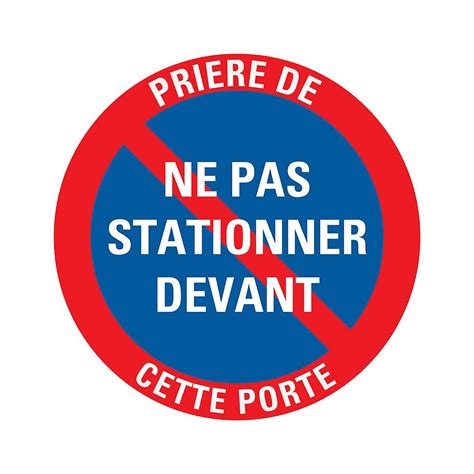 Panneau Cm Pri Re De Ne Pas Stationner Devant La Porte King Logo