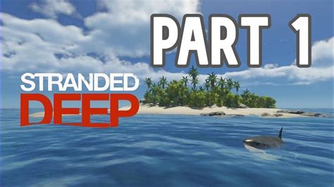 Stranded Deep Xbox One Gameplay Walkthrough Part 1 No Commentary