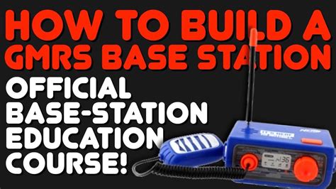 How To Build A GMRS Base Station - Everything You Need To Know To Put ...