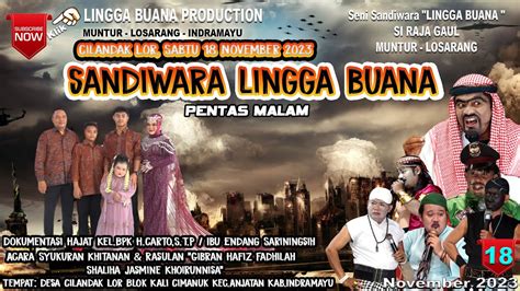 LIVE SANDIWARA LINGGA BUANA Cilandak Lor Sabtu 18 November 2023 MALAM