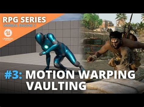 Unreal Engine Rpg Tutorial Series Vaulting With Motion Warping