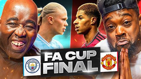 Man United 2 1 Man City Fa Cup Final Watchalong Ft Expressionsoozing Win Big Sports