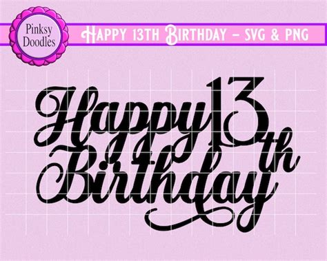 Happy 13th Birthday Svg Cut File Cake Topper Svg Etsy