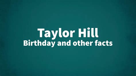 Taylor Hill - Birthday and other facts