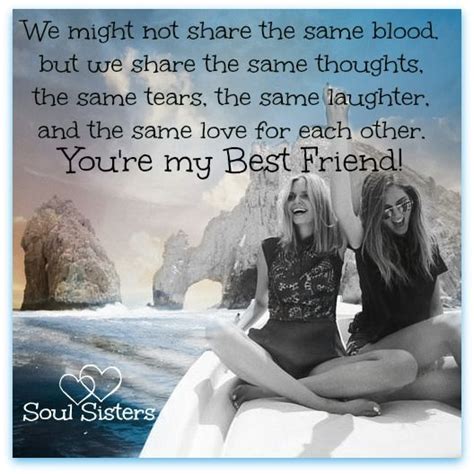 Best Friends Soul Sisters Soul Sister Quotes Love My Best Friend