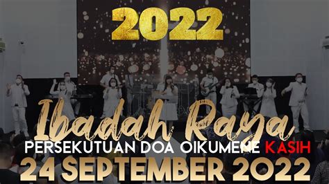 Ibadah Raya Onsite Dan Online 2022 Pdo Kasih 24 September 2022 Youtube