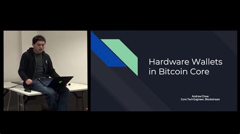 Andrew Chow Hardware Wallets In Bitcoin Core Youtube