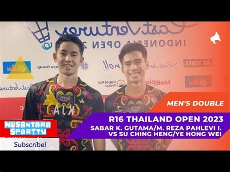 R16 Thailand Open Sabar K G M Reza P I Vs Su Ching H Ye Hong W