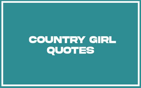 113 Best Country Girl Quotes With Commentary Burning For Success