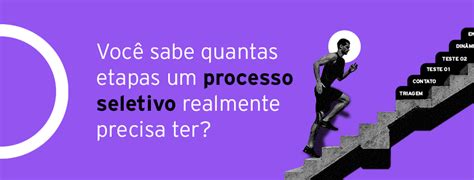 Blog Rankdone Quantas Etapas Um Processo Seletivo Realmente Precisa Ter