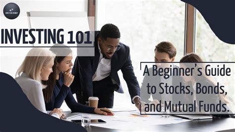 Investing 101 A Beginners Guide To Stocks Bonds And Mutual Funds