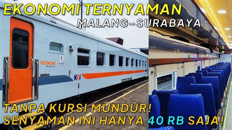 KERETA EKONOMI TERNYAMAN MALANG SURABAYA 40 RIBU SAJA Naik KA Jayabaya