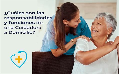 ¿cuáles Son Las Funciones De Una Cuidadora A Domicilio Salus Care