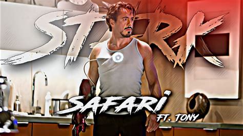 Safari X Tony Stark Tony Stark Edit Status Serena Safari Song Edit