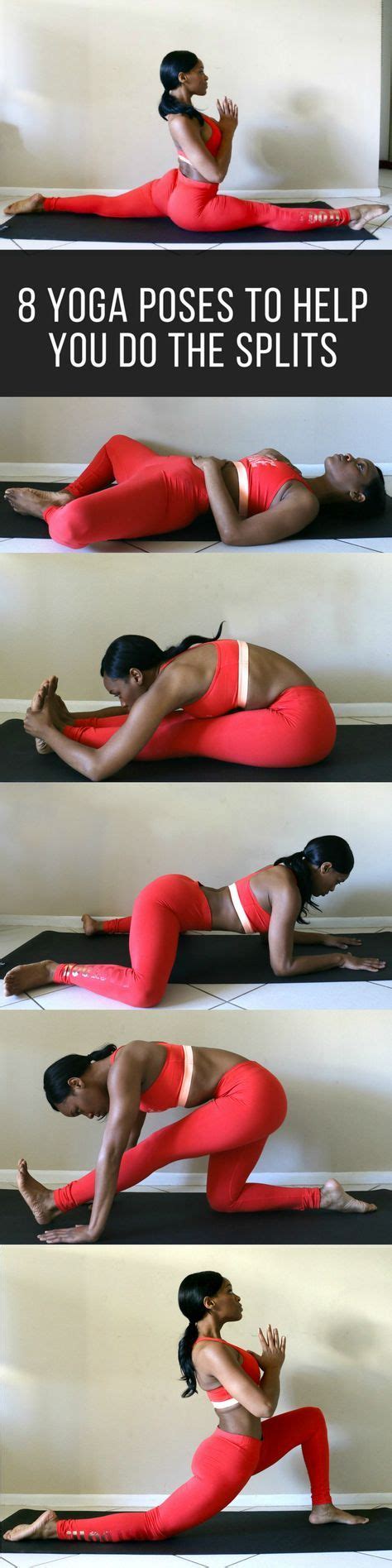 8 Yoga Poses To Help You Get Into The Splits Yoga Fitness Esercizi Di Yoga