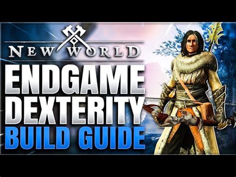 Endgame Dexterity Build Guide For Pve Pvp New World Setup Guide