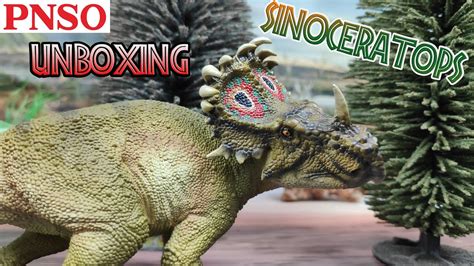 Unboxing Y Review A Qi El Sinoceratops Dinosaurios Pnso Youtube