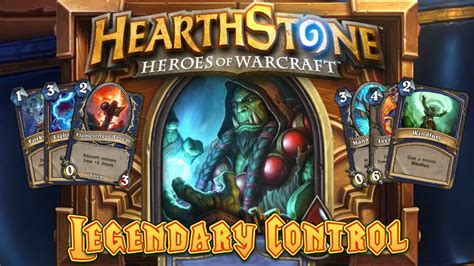 Hearthstone Deck Spotlight Legendary Control Youtube